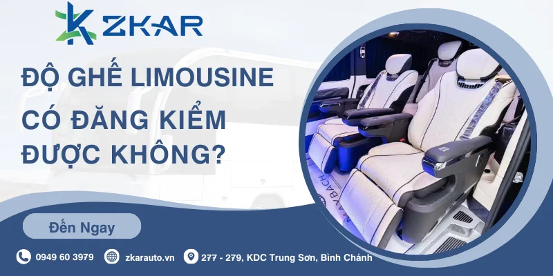 Độ ghế Limousine có đăng kiểm được không?